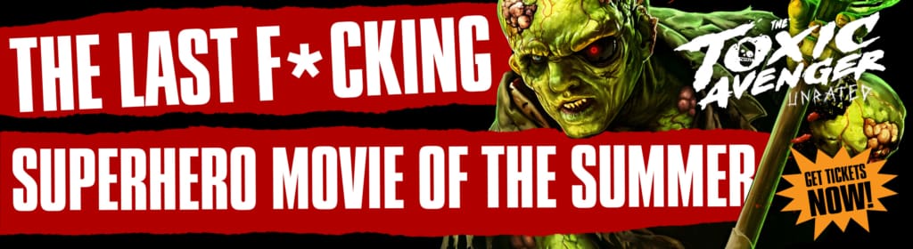 Last summer super hero movie of 2025 - Toxic Avenger image.